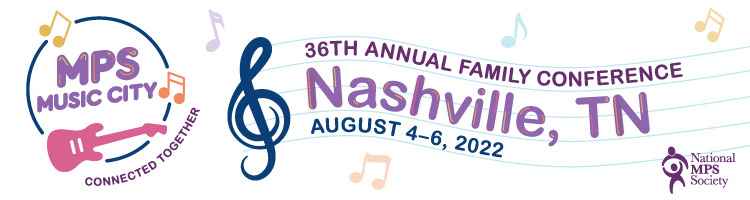 | August 5, 2022 | National MPS Society Conference in Nashville